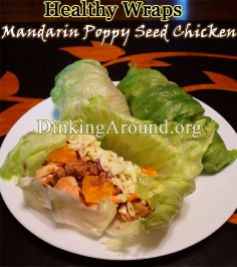 For Recipe Click Here - Mandarin Poppy Seed Chicken Wraps