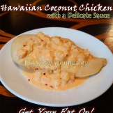 For Recipe Click Here - Mahalo! Hawaiian Coconut Marinaded Chicken Topped with a Delicate Hawaiian Sauce
