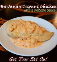 For Recipe Click Here - Mahalo! Hawaiian Coconut Marinaded Chicken Topped with a Delicate Hawaiian Sauce