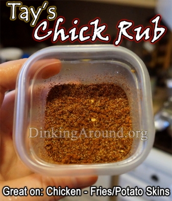 For Recipe Click Here - Tay's Chicken Rub. Also, great for Seasoning Fries, Wedges, etc